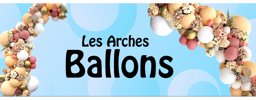 Coffrets Arches Ballons - Arche ballon Anniversaire - Ballonsdeco.com